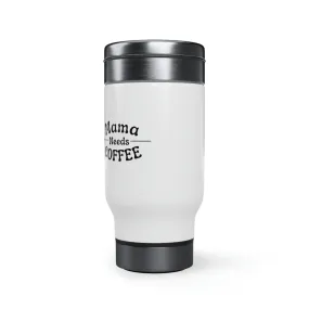 Mama Needs Coffee: Insulated Mug
