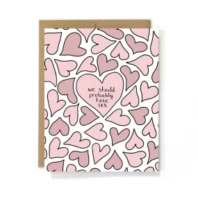 We Should Probably Have Sex Greeting Card