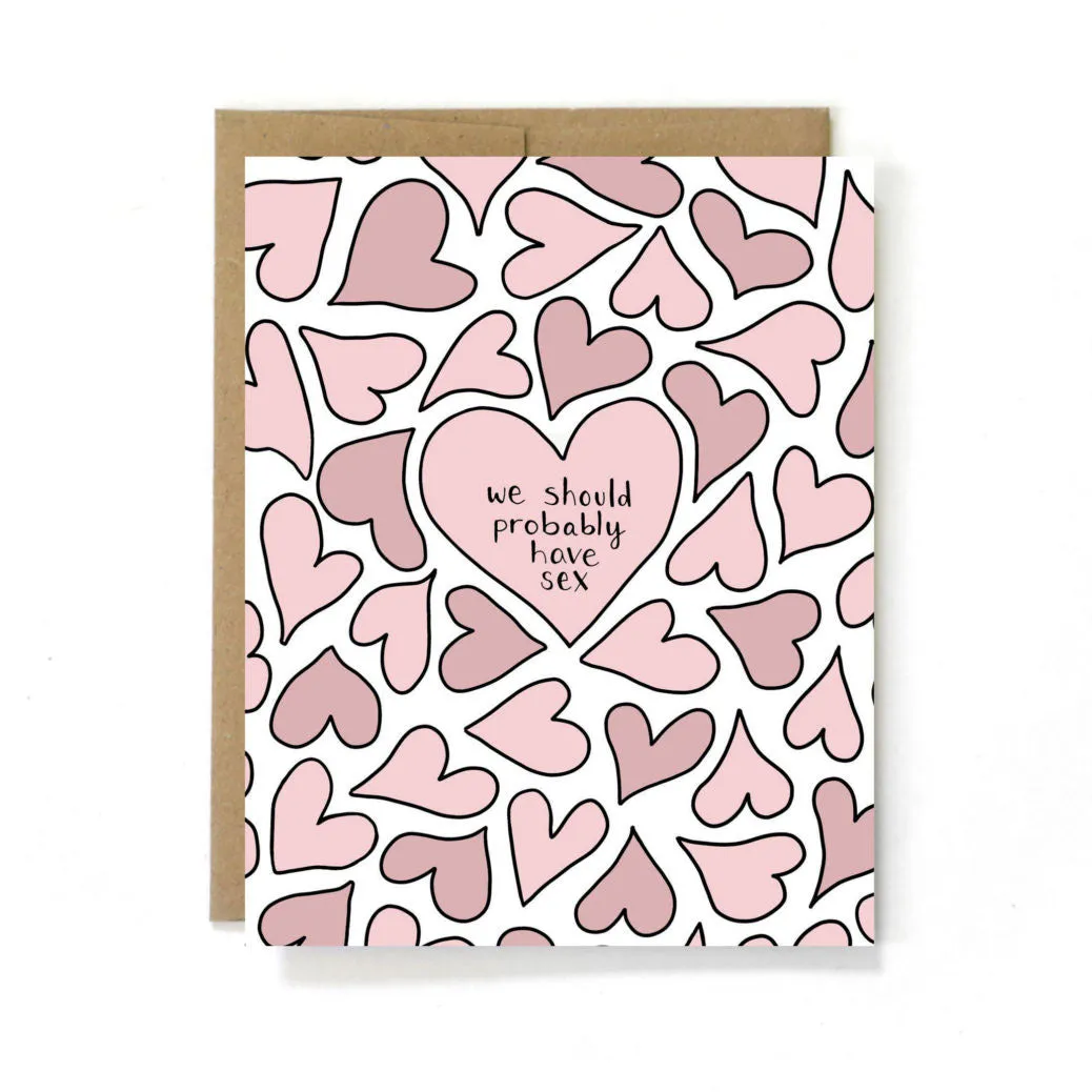 We Should Probably Have Sex Greeting Card